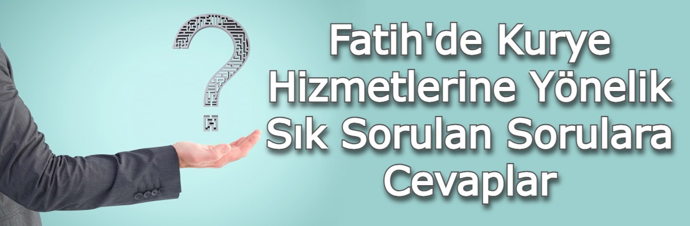 fatih-te-kurye-hizmetleri-tum-sorulara-cevaplar